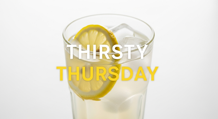 Thirsty Thursday