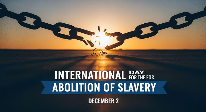 International Day for the Abolition of Slavery 2025 - A Powerful Global Awakening