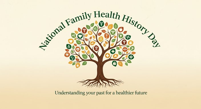 National Family Health History Day 2025 - The Empowering Insight